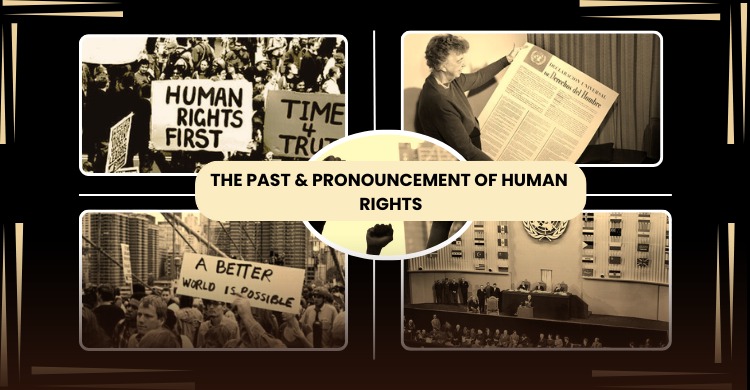 The Past & Pronouncement of Human Rights